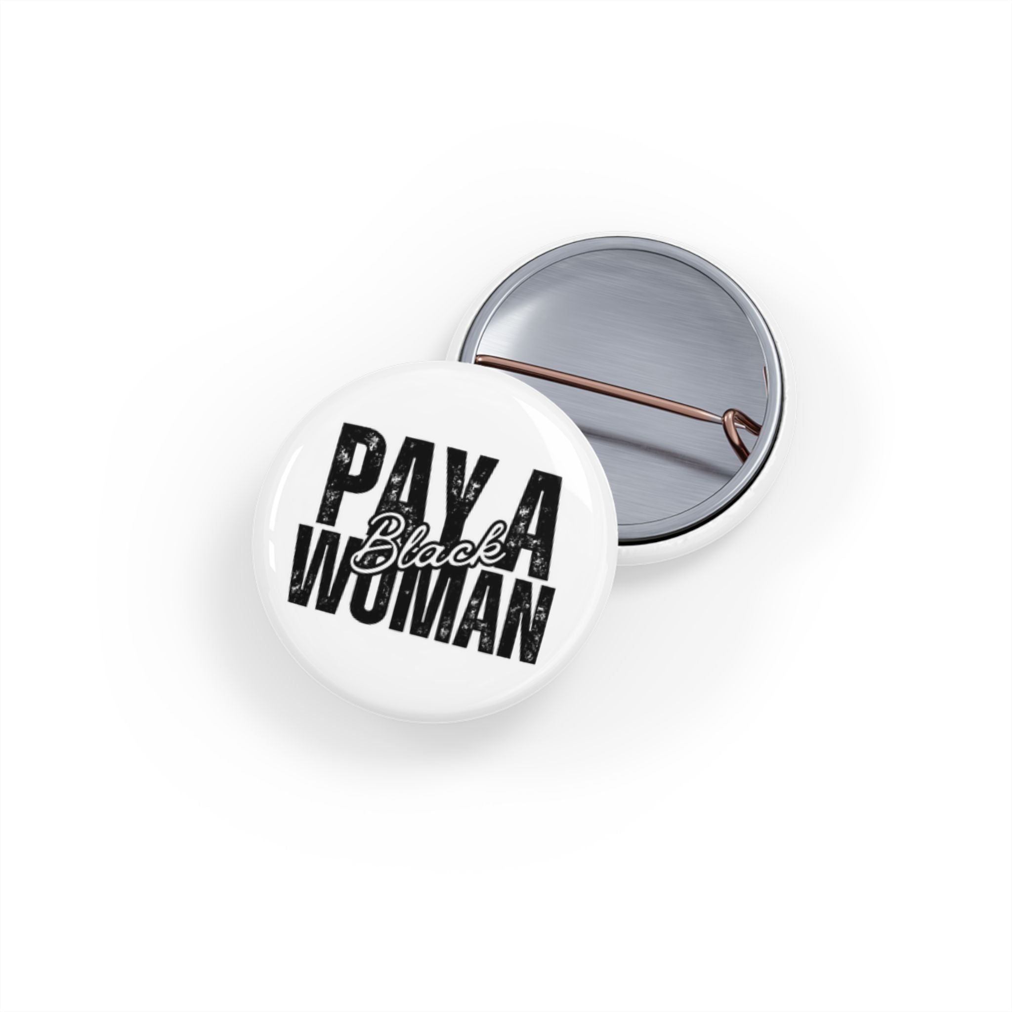 “Pay a Black Woman” Round Pin