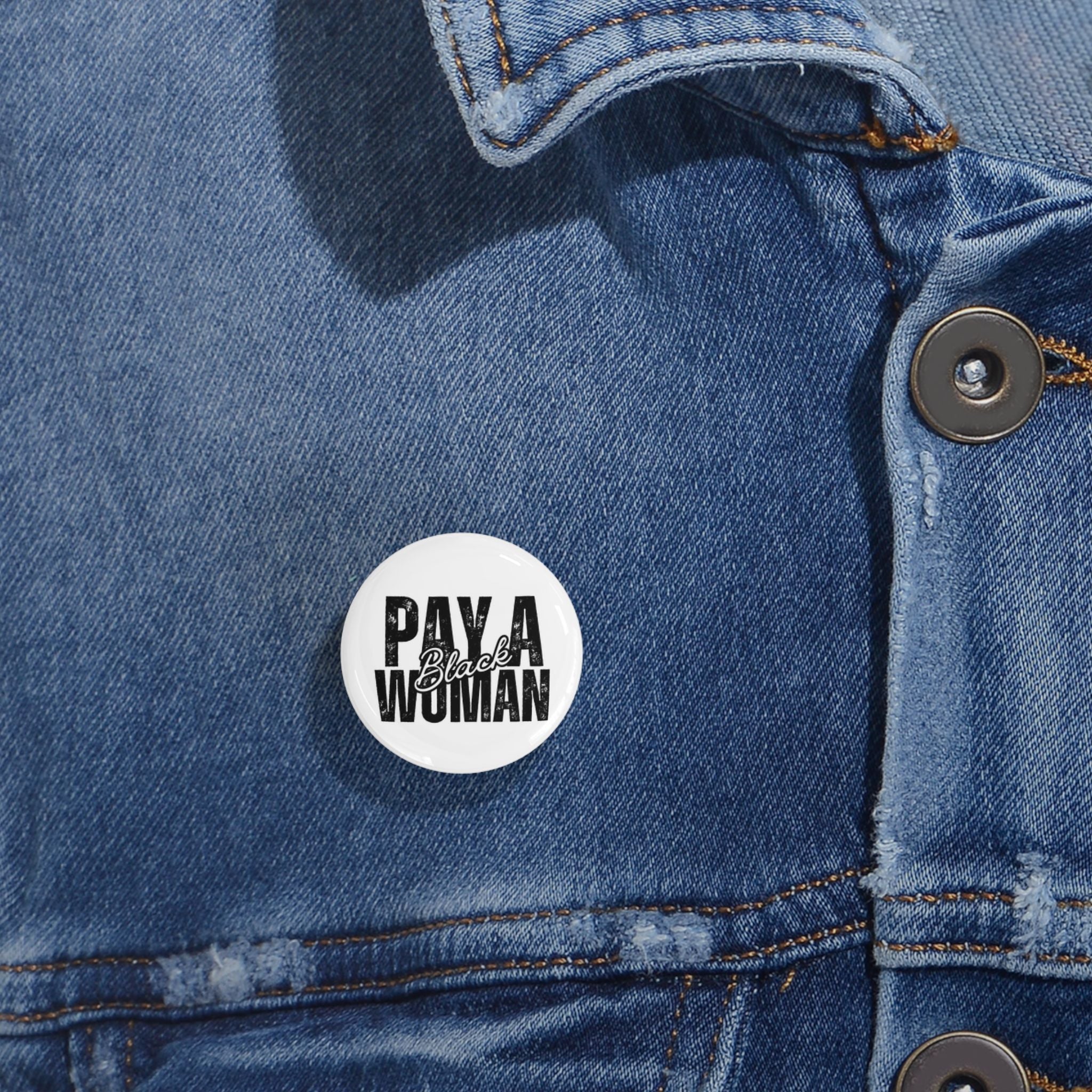 “Pay a Black Woman” Round Pin