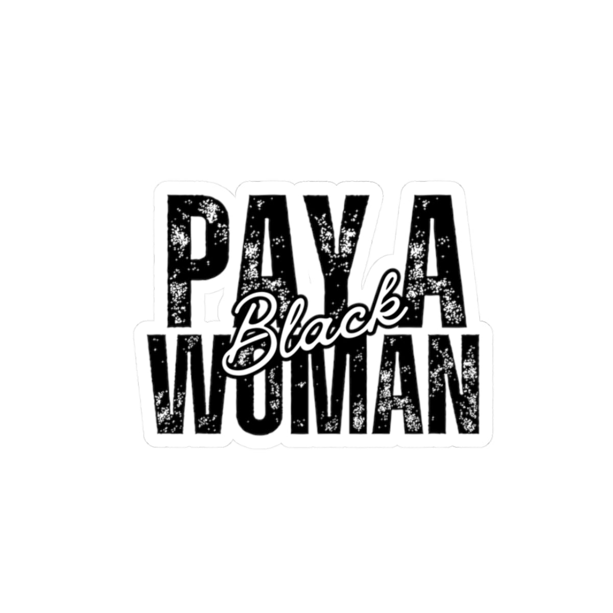 “Pay a Black Woman” Vinyl Sticker