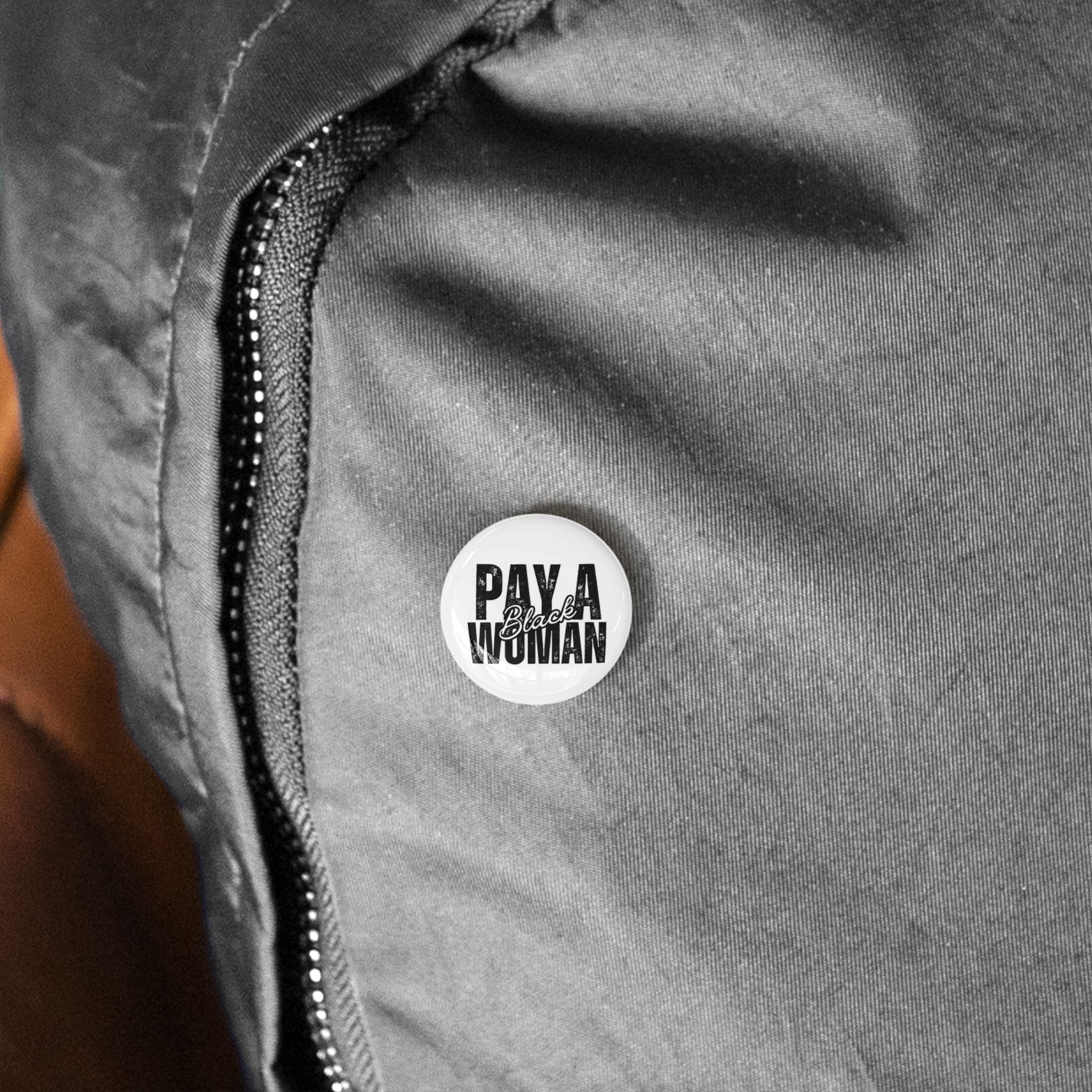 “Pay a Black Woman” Round Pin